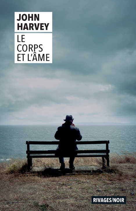 LE CORPS ET L-AME - John Harvey - RIVAGES