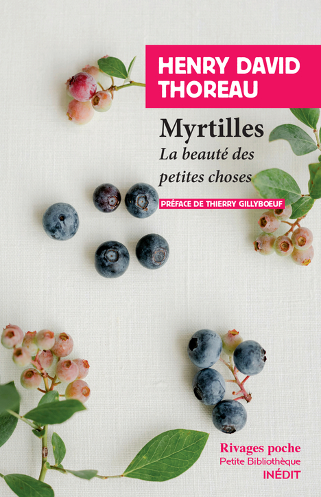 MYRTILLES - L-IMPORTANCE DES PETITES CHOSES - Henry David Thoreau - RIVAGES