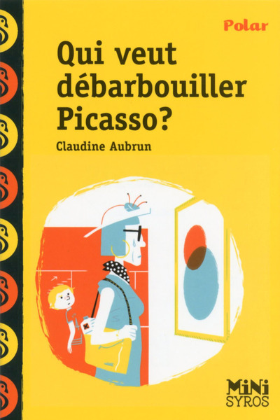 QUI VEUT DEBARBOUILLER PICASSO ? - Claudine Aubrun - SYROS JEUNESSE