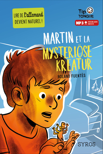 MARTIN ET LA MYSTERIOSE KREATUR - Roland Fuentès - SYROS JEUNESSE