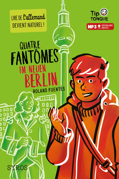 QUATRE FANTOMES IM NEUEN BERLIN - Roland Fuentès - SYROS JEUNESSE