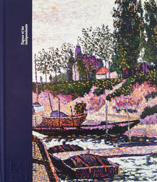 PARIS 1900 ET LE POSTIMPRESSIONNISME - SIGNAC ET LES INDEPENDANTS - Nathalie Bondil - HAZAN