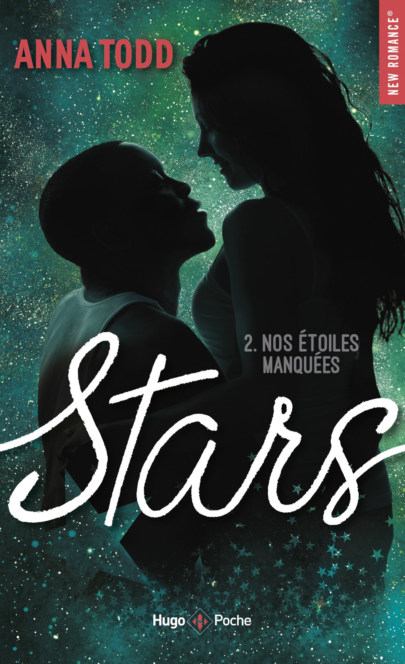 STARS 2 - NOS ETOILES MANQUEES - Anna Todd - HUGO POCHE