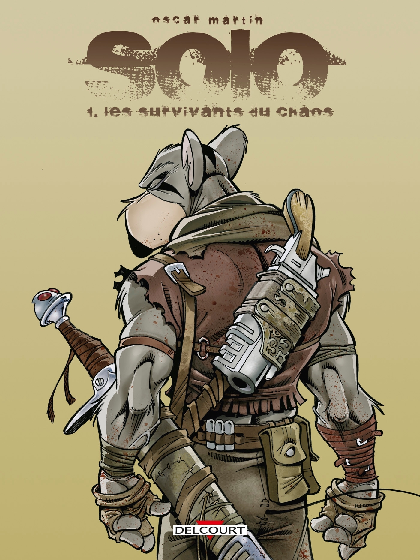 SOLO T01 - LES SURVIVANTS DU CHAOS - Oscar Martin - DELCOURT