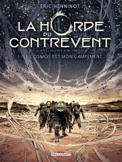 HORDE DU CONTREVENT T1 LE COSMOS EST MON CAMPEMENT - Éric Henninot - DELCOURT