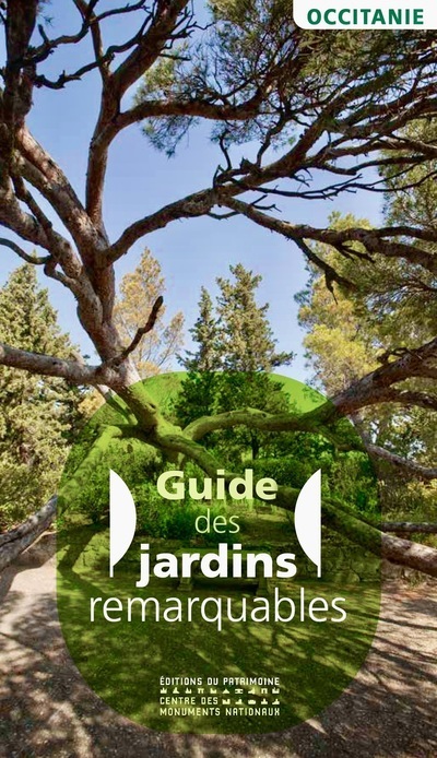 GUIDE DES JARDINS REMARQUABLES EN OCCITANIE - Hélène Palouzié - PATRIMOINE