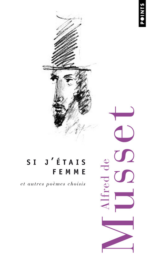 SI J ETAIS FEMME. POEMES CHOISIS - Alfred de Musset - POINTS