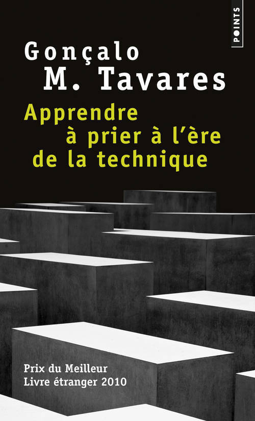 APPRENDRE A PRIER A L-ERE DE LA TECHNIQUE - Gonçalo M. Tavares - POINTS