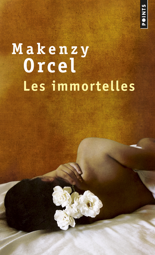 IMMORTELLES (LES) - Makenzy Orcel - POINTS