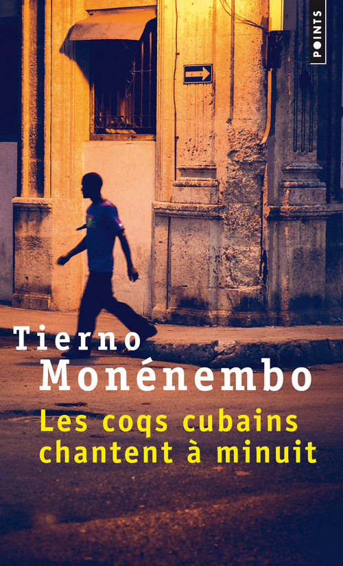 COQS CUBAINS CHANTENT A MINUIT (LES) - Tierno Monénembo - POINTS