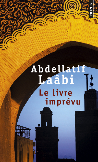 LE LIVRE IMPREVU - Abdellatif Laâbi - POINTS