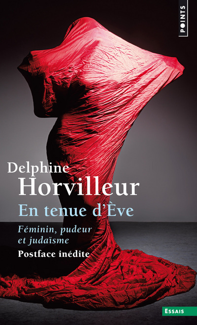 EN TENUE D-EVE - FEMININ, PUDEUR ET JUDAISME - Delphine Horvilleur - POINTS