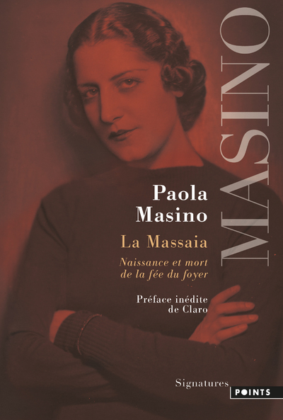 LA MASSAIA. NAISSANCE ET MORT DE LA FEE DU FOYER - Paola Masino - POINTS