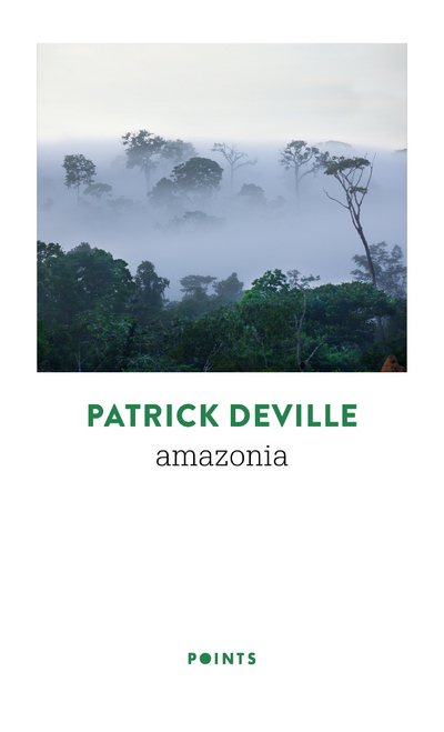 AMAZONIA - Patrick Deville - POINTS