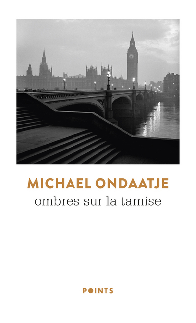 OMBRES SUR LA TAMISE - Michael Ondaatje - POINTS