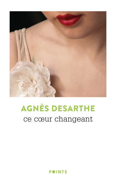 CE COEUR CHANGEANT - Agnès Desarthe - POINTS