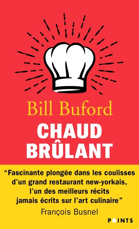 CHAUD BRULANT - Bill Buford - POINTS