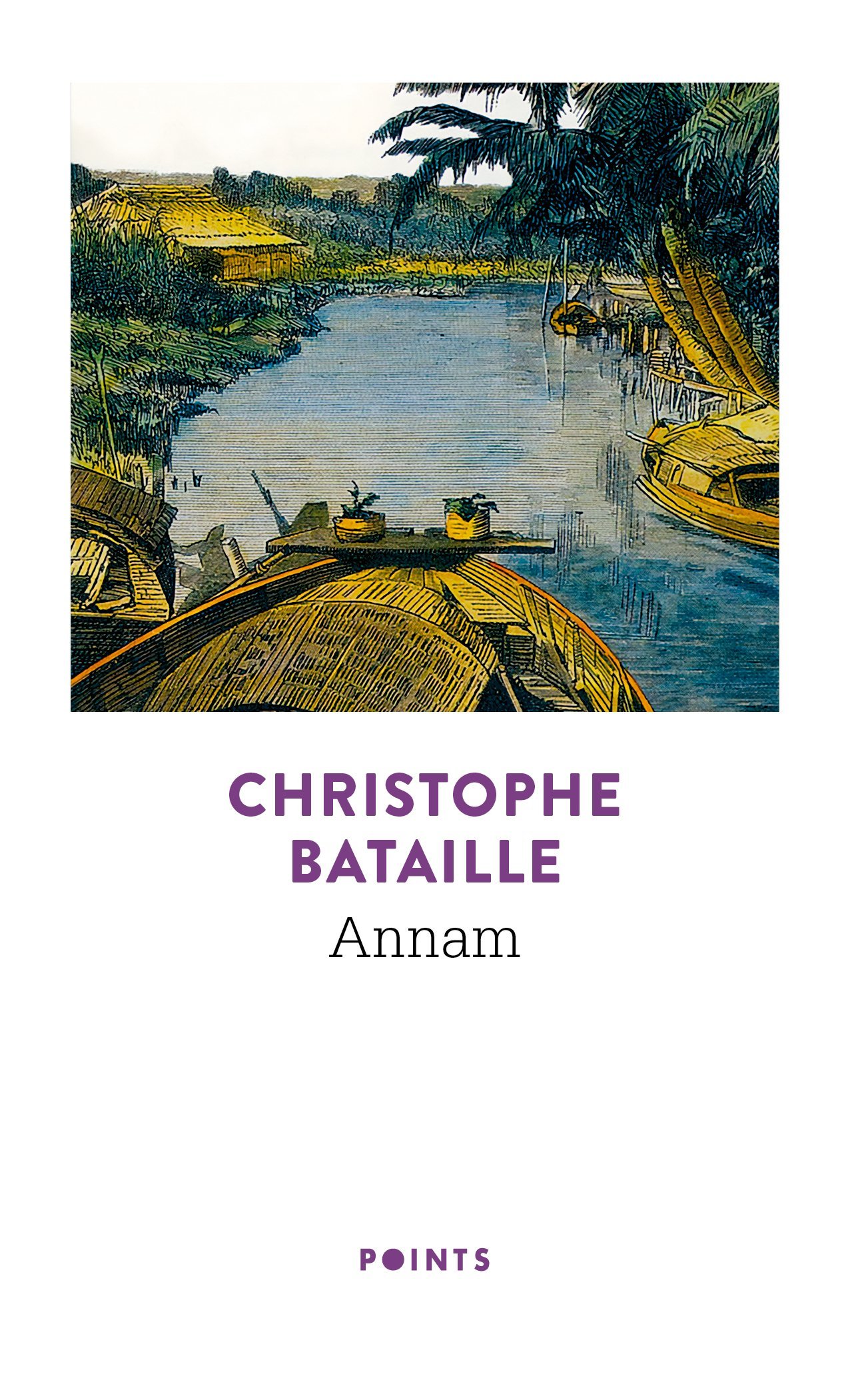 ANNAM ((REEDITION)) - Christophe Bataille - POINTS