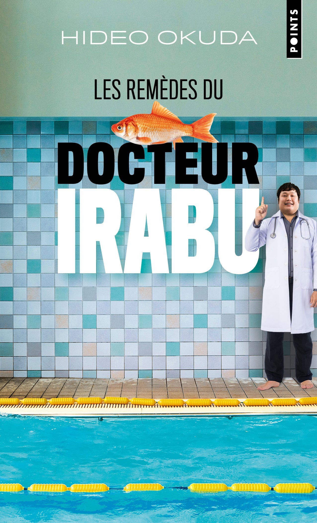 LES REMEDES DU DOCTEUR IRABU ((REEDITION)) - Hideo Okuda - POINTS