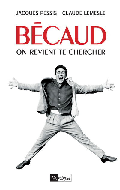 BECAUD - ON VIENT TE CHERCHER - Claude Lemesle - ARCHIPEL