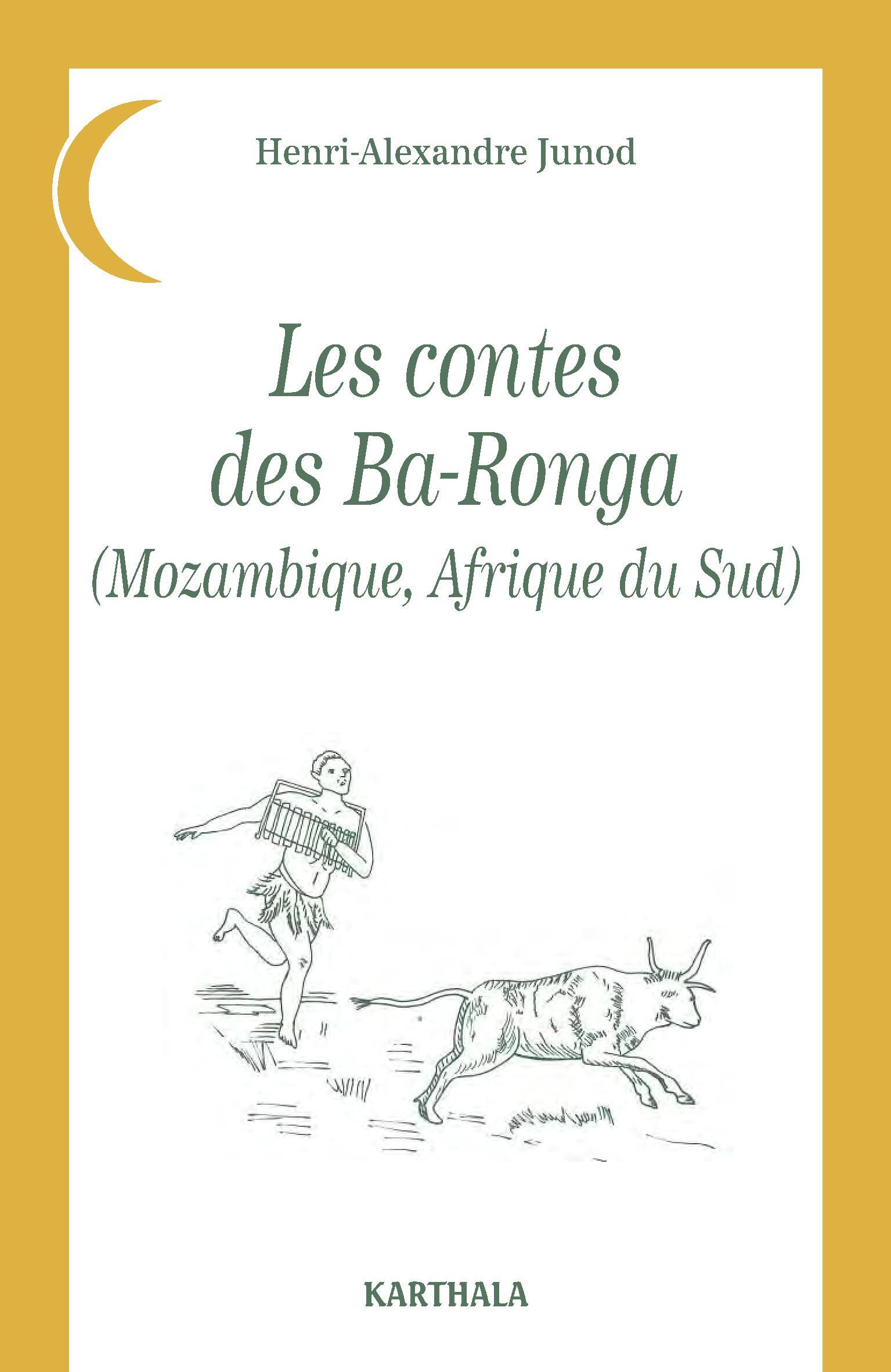 CONTES DES BA-RONGA (MOZAMBIQUE, AFRIQUE DU SUD) - Henri Alexandre Junod - KARTHALA