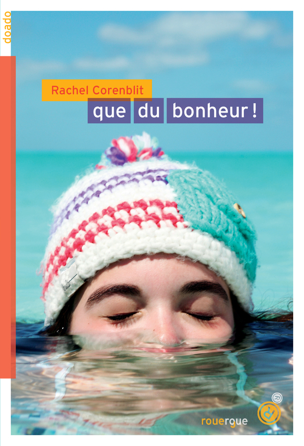 QUE DU BONHEUR ! - Rachel Corenblit - ROUERGUE