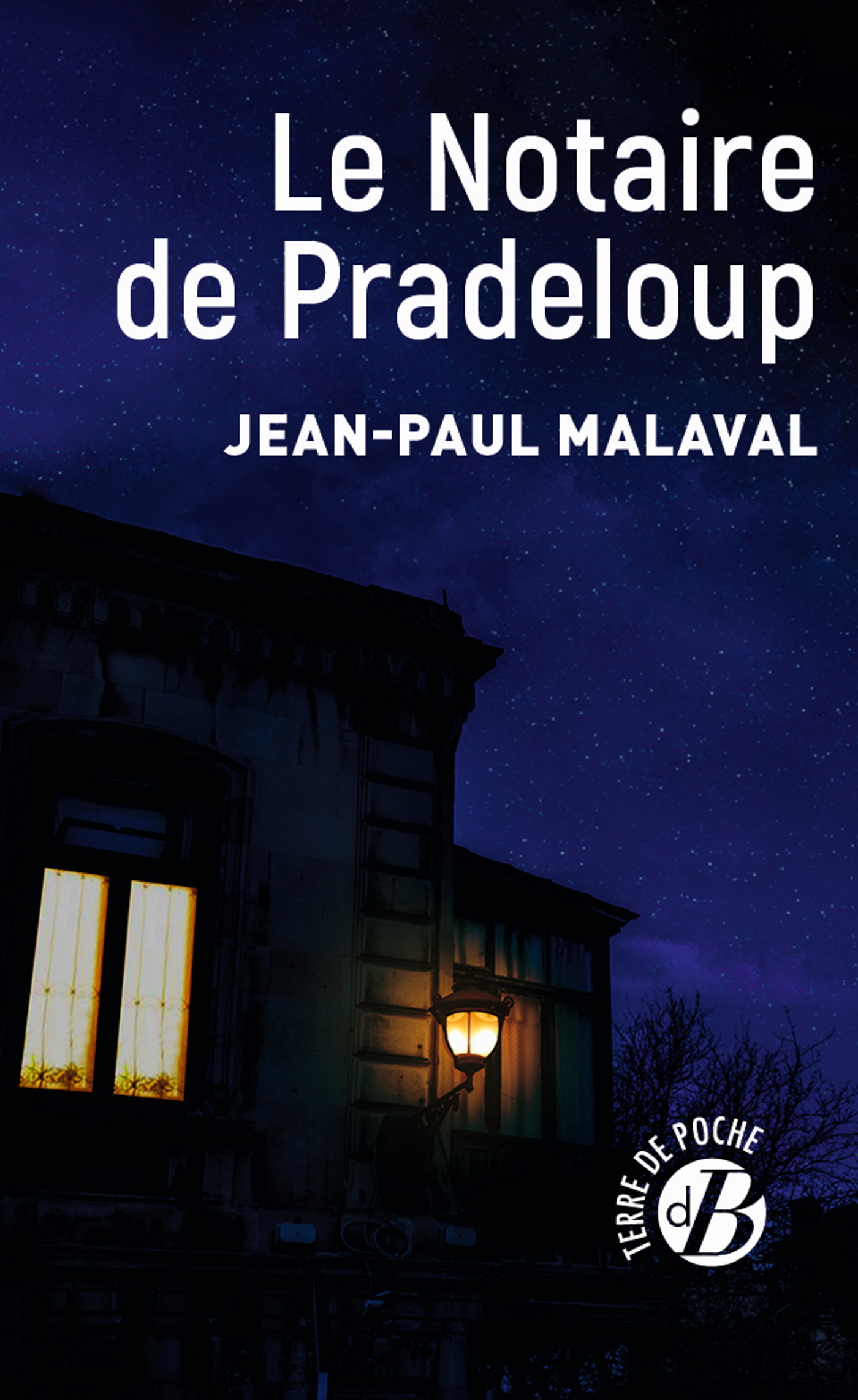 LE NOTAIRE DE PRADELOUP - Jean-Paul Malaval - DE BOREE