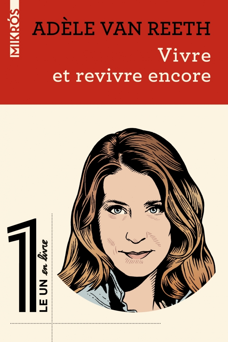 VIVRE ET REVIVRE ENCORE - Adèle Van Reeth - DE L AUBE