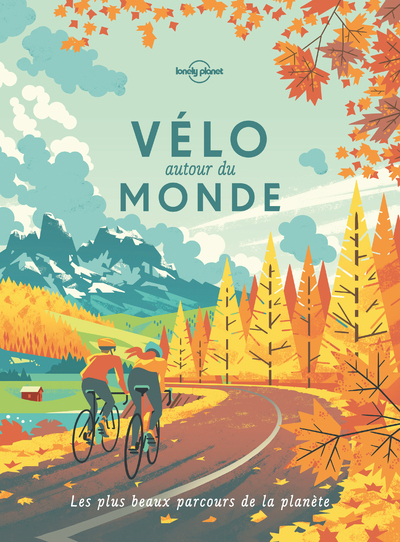 VELO AUTOUR DU MONDE -  Lonely planet fr - LONELY PLANET