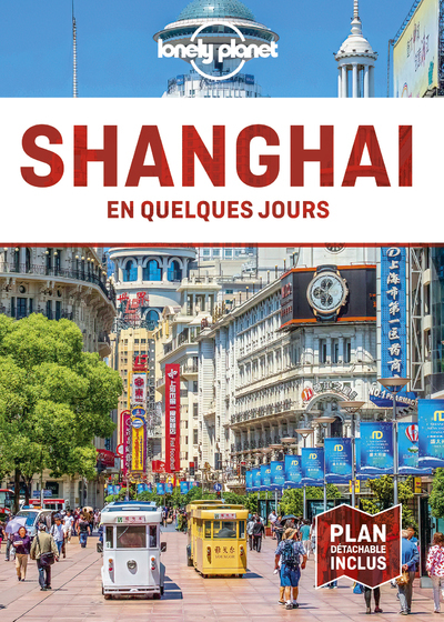 SHANGHAI EN QUELQUES JOURS 4ED -  Lonely Planet - LONELY PLANET