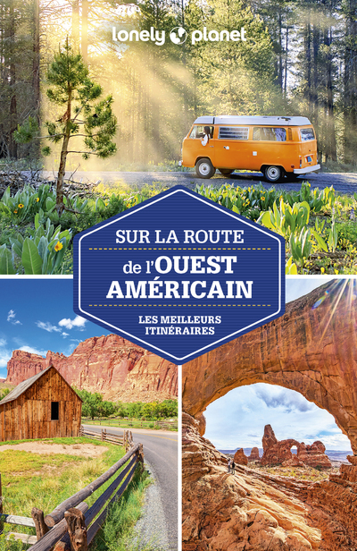 SUR LA ROUTE - OUEST AMERICAIN 3ED -  Lonely Planet - LONELY PLANET