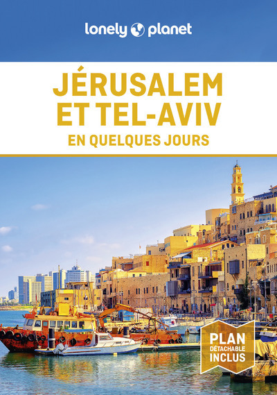 JERUSALEM-TEL AVIV EN QUELQUES JOURS 2ED -  Lonely Planet - LONELY PLANET