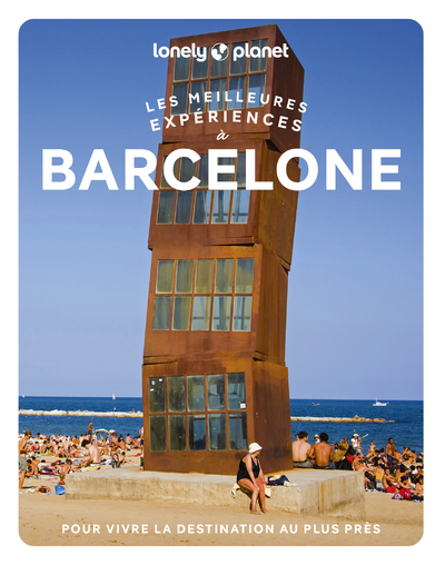 BARCELONE - LES MEILLEURES EXPERIENCES 1 -  Lonely Planet - LONELY PLANET