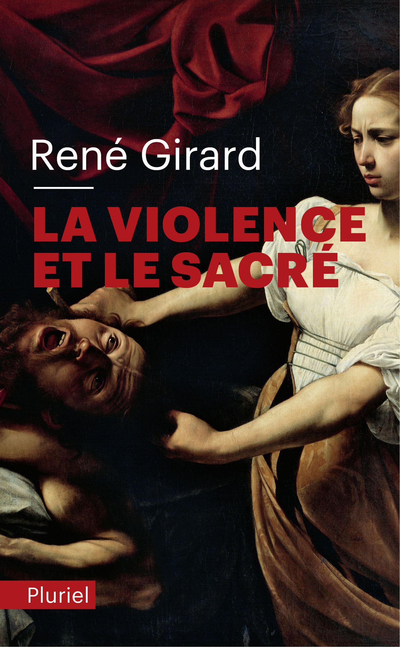 LA VIOLENCE ET LE SACRE - René Girard - PLURIEL