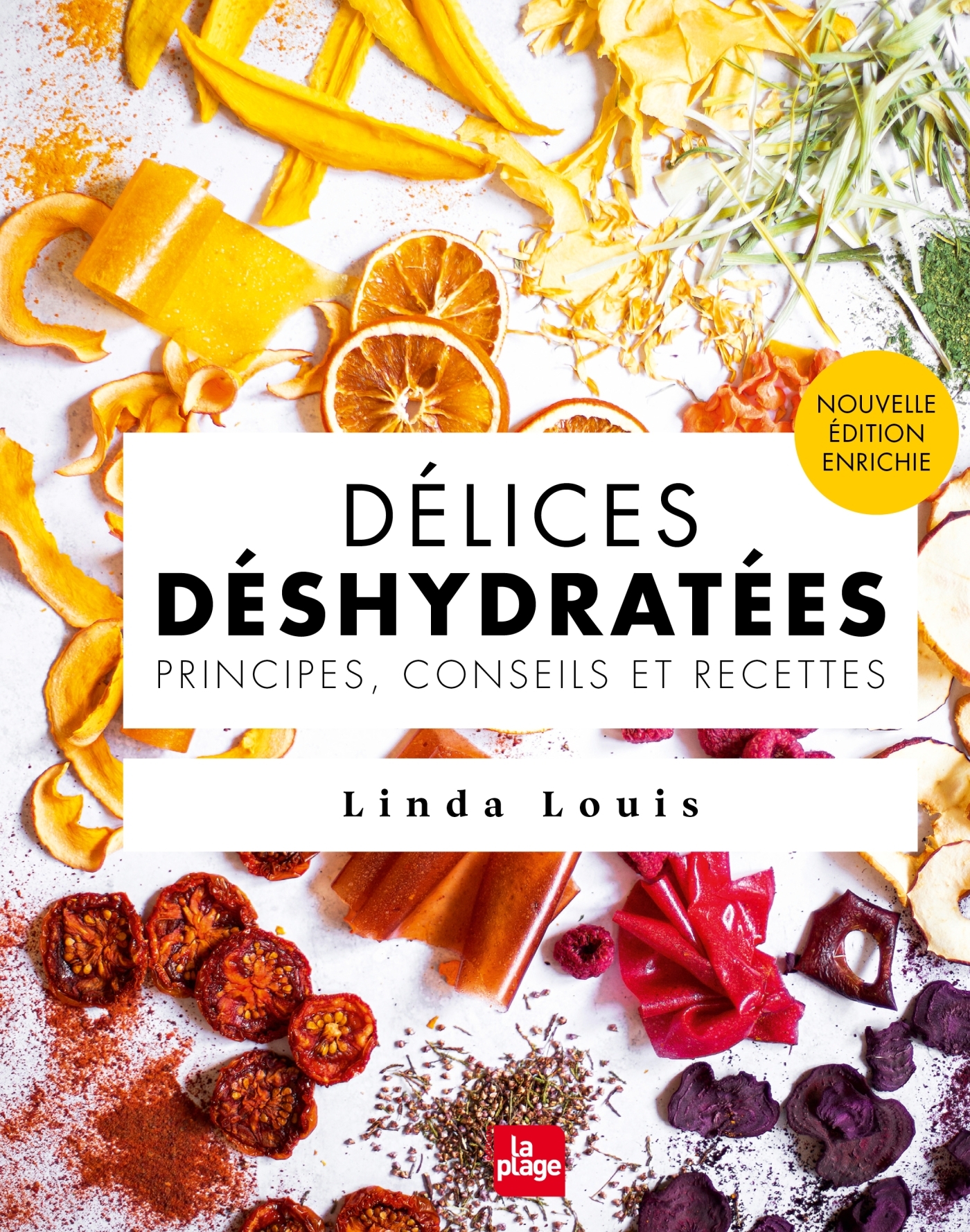 Délices déshydratées - Principes, conseils et recettes - Linda Louis - LA PLAGE