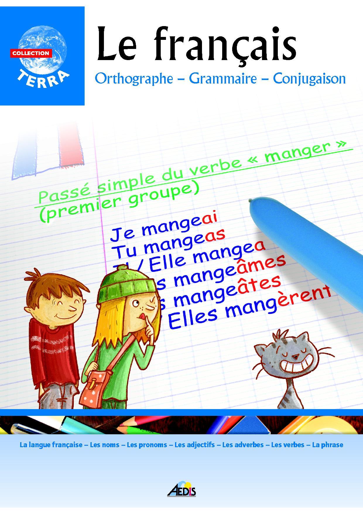 LE FRANCAIS - ORTHOGRAPHE - GRAMMAIRE - CON JUGAISON -  Collectif - AEDIS