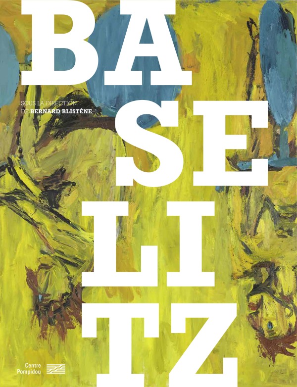 BASELITZ  CATALOGUE DE L-EXPOSITION -  BERNARD BLISTENE - CENTRE POMPIDOU