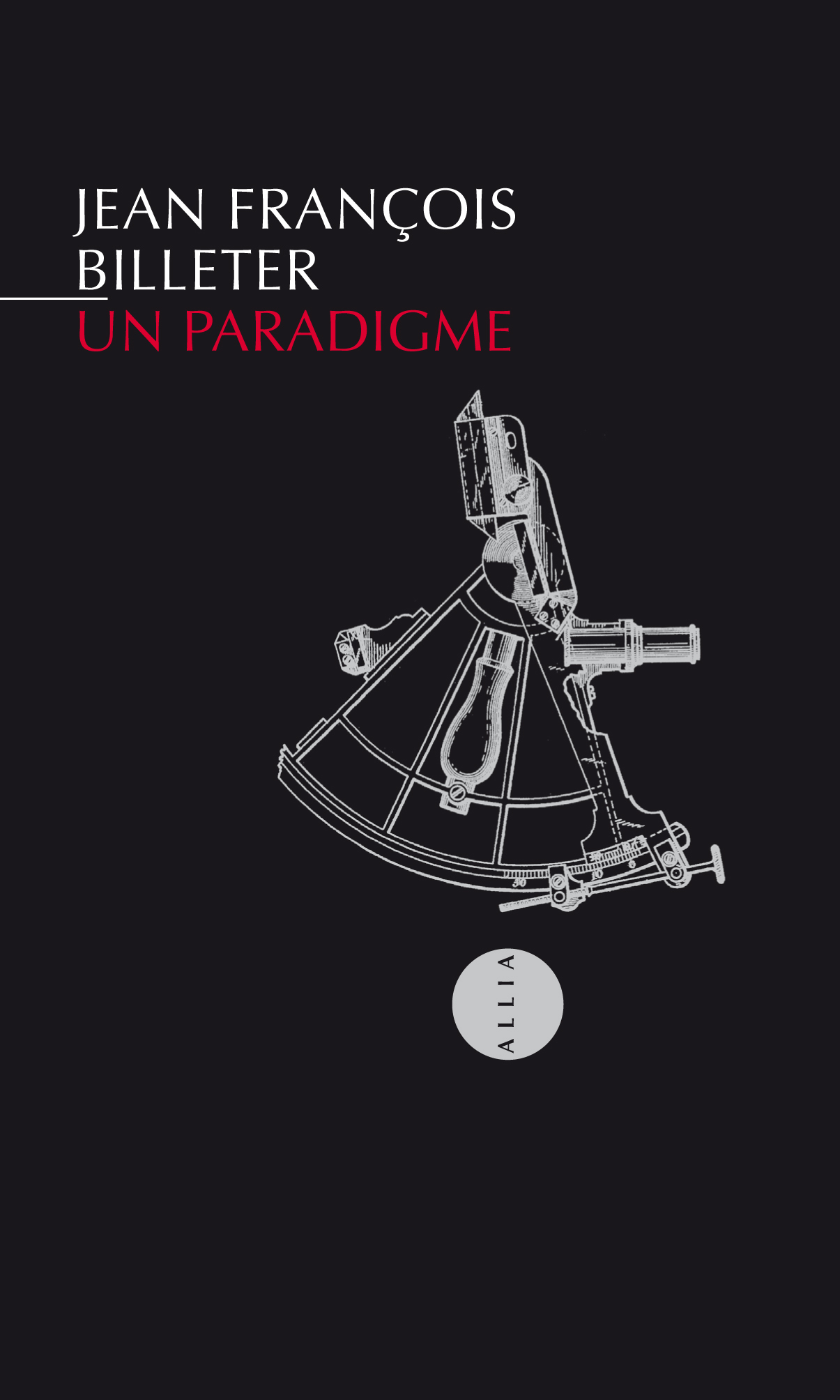 PARADIGME (UN) - Jean François BILLETER - ALLIA