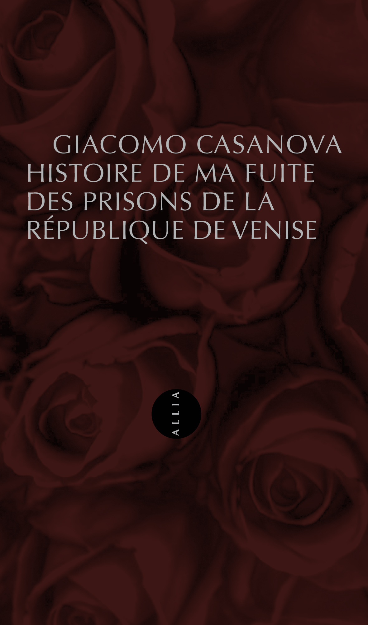 HISTOIRE DE MA FUITE DES PRISONS - Giacomo CASANOVA - ALLIA