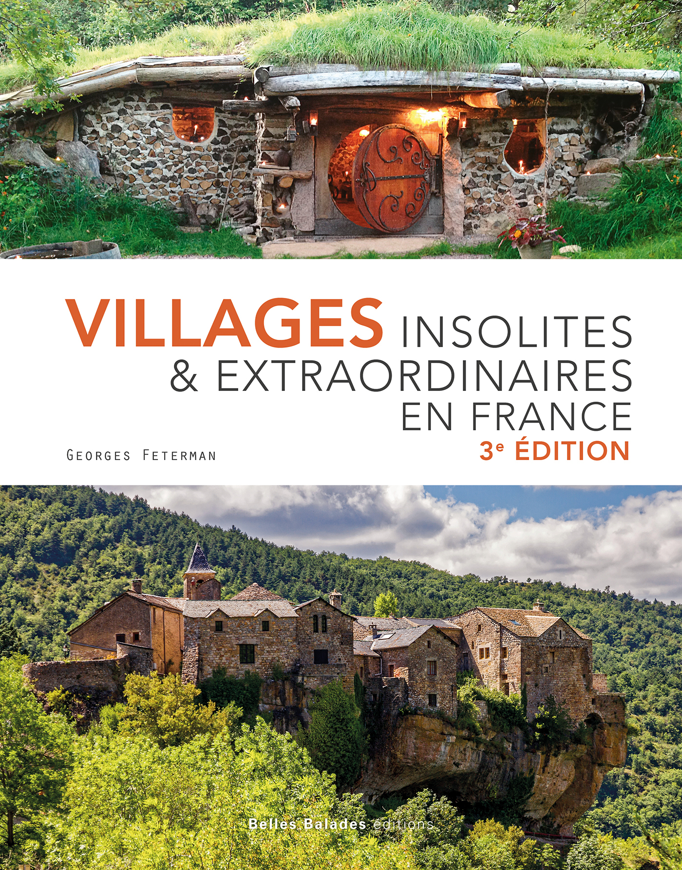 VILLAGES INSOLITES ET EXTRAORDINAIRES EN FRANCE - Georges Feterman - BELLES BALADES