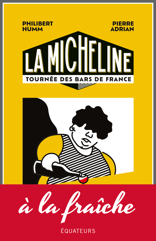 LE MICHELINE - Philibert Humm - DES EQUATEURS