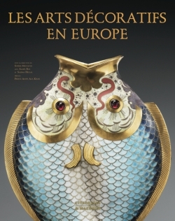 LES ARTS DECORATIFS EN EUROPE - Sophie Mouquin - CITADELLES