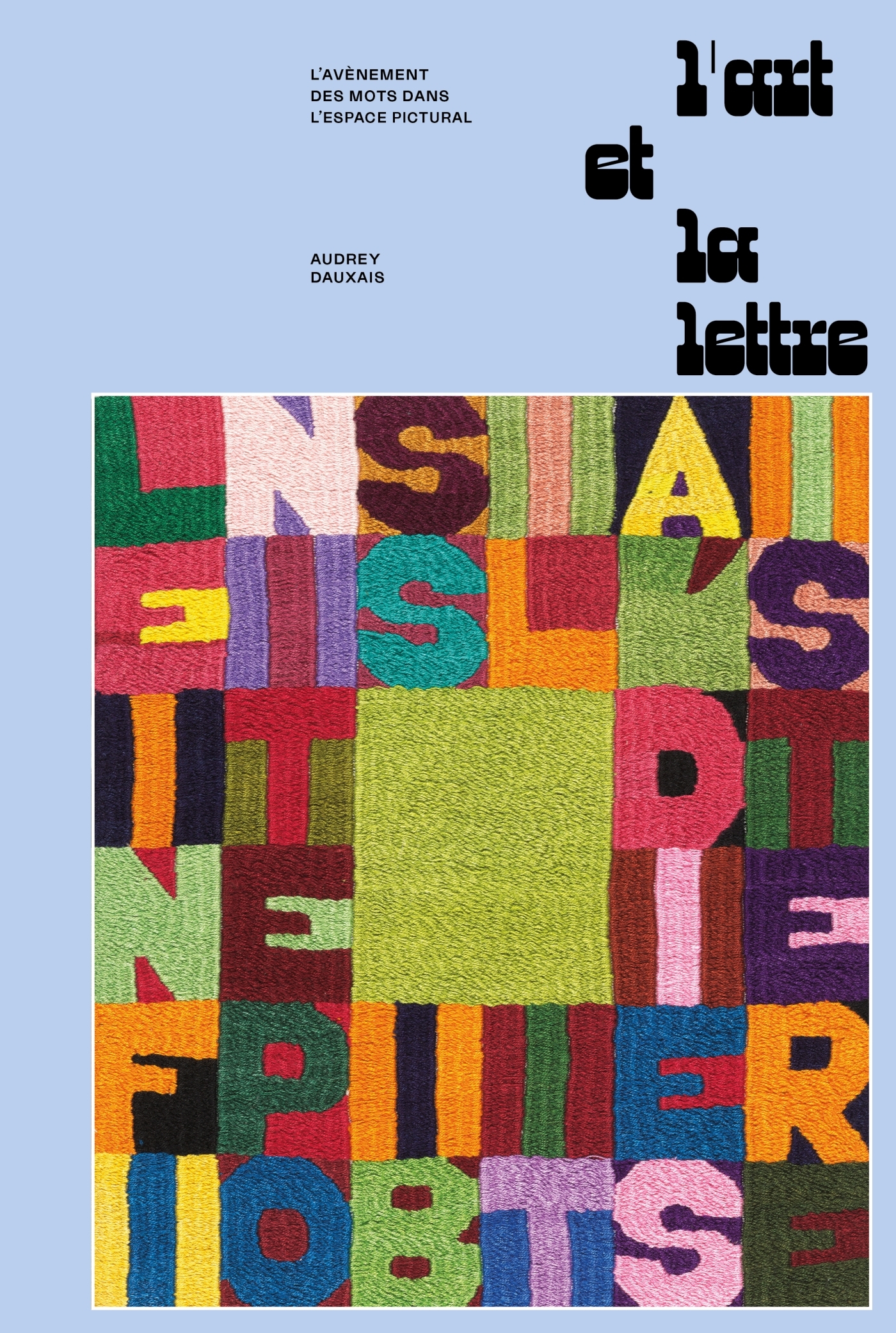 L-ART ET LA LETTRE - Audrey DAUXAIS - CITADELLES