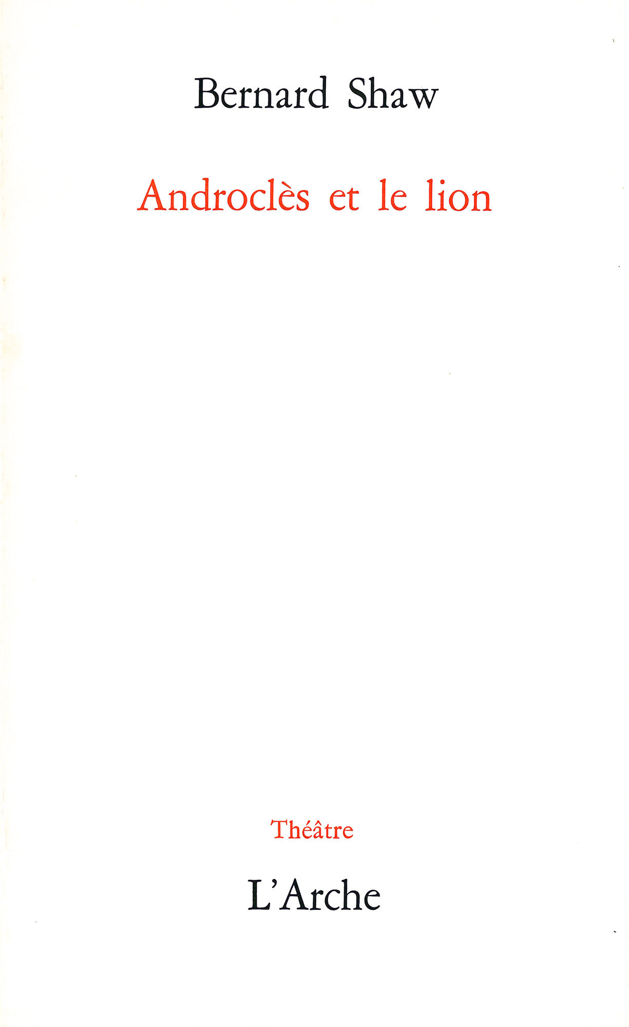 ANDROCLES ET LE LION - Bernard Shaw - L ARCHE