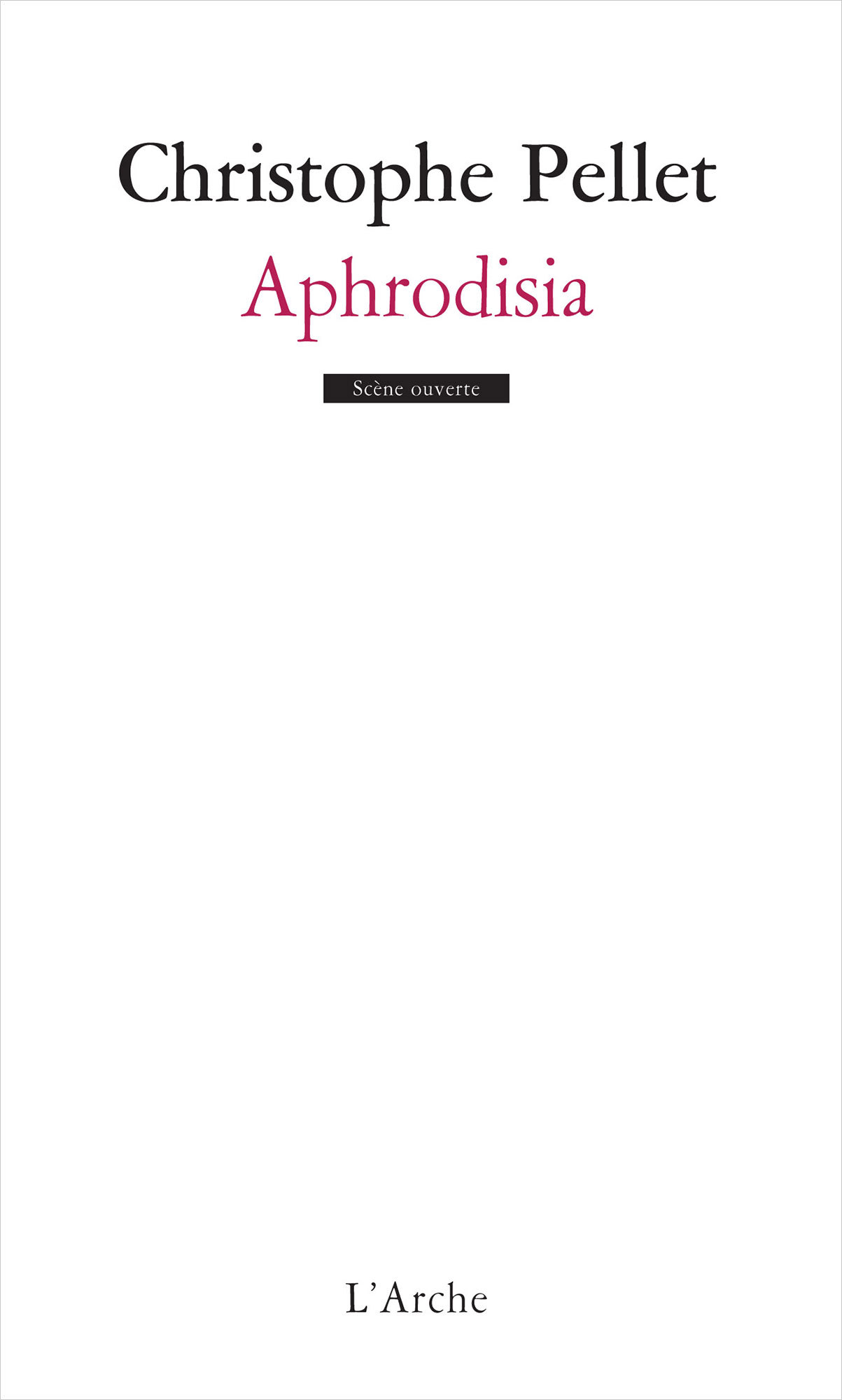 APHRODISIA - Christophe Pellet - L ARCHE