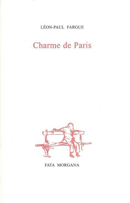 CHARME DE PARIS - Léon-Paul Fargue - FATA MORGANA