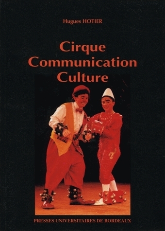 CIRQUE COMMUNICATION CULTURE - Hugues Hotier - PU BORDEAUX