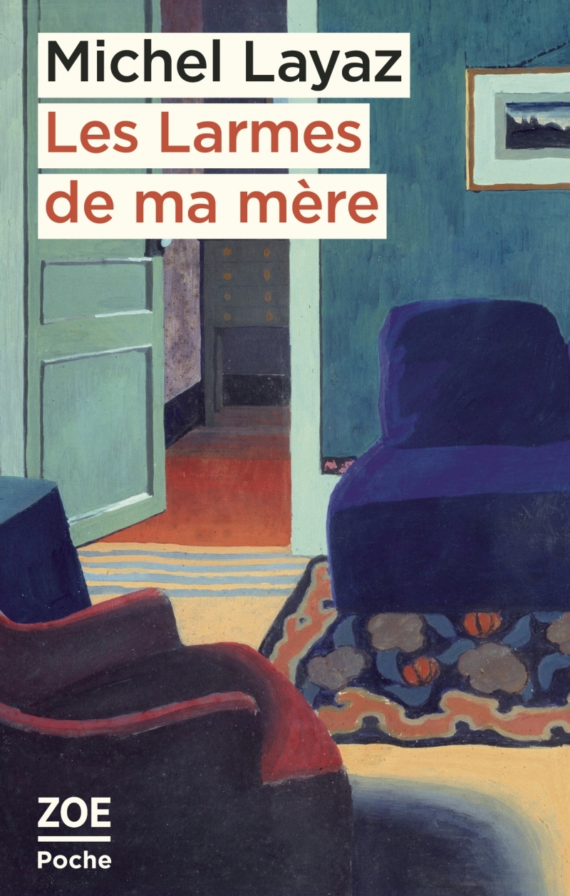 LES LARMES DE MA MERE - Michel LAYAZ - ZOE