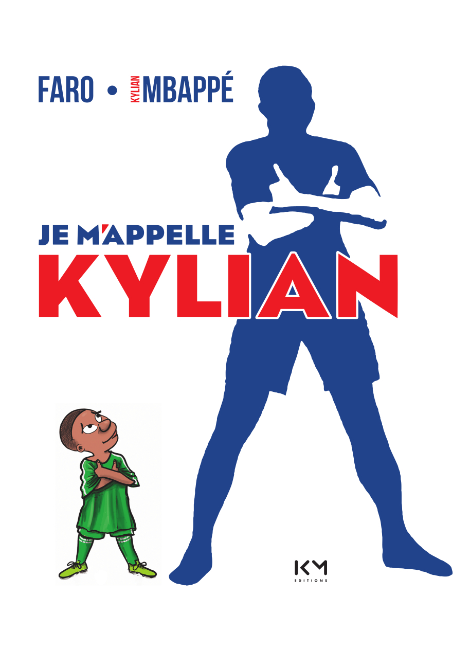 Je m'appelle Kylian -  Faro - KM EDITIONS