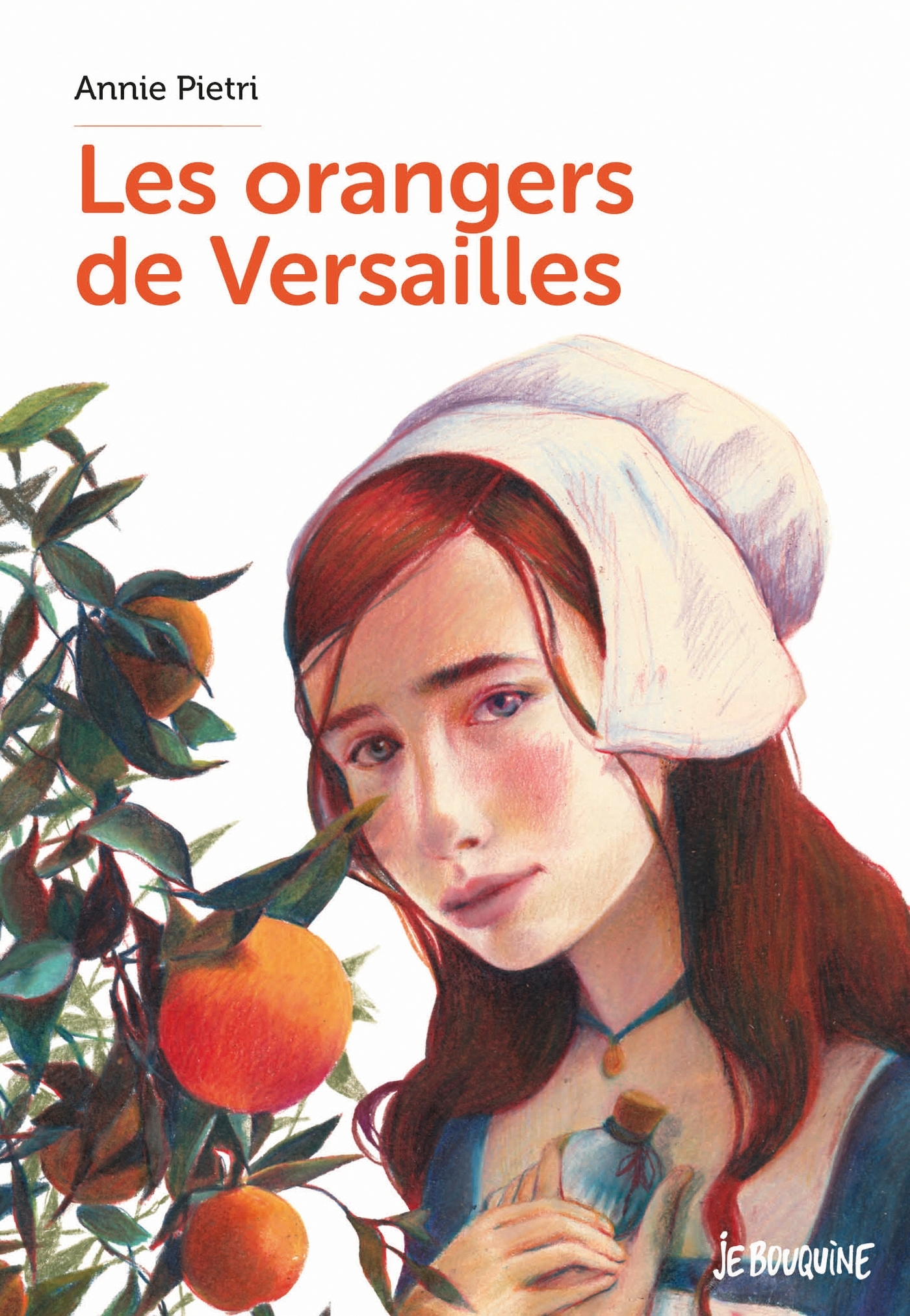 LES ORANGERS DE VERSAILLES - ANNIE PIETRI - BAYARD JEUNESSE